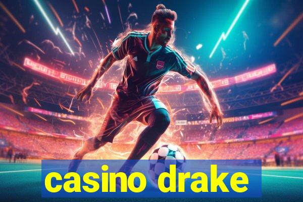 casino drake