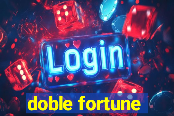 doble fortune