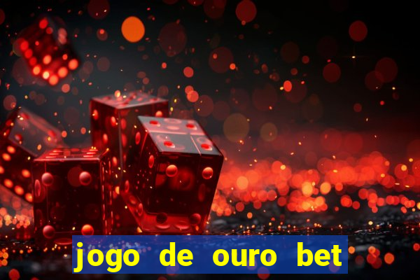 jogo de ouro bet código promocional