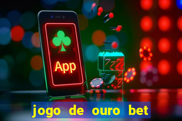 jogo de ouro bet código promocional