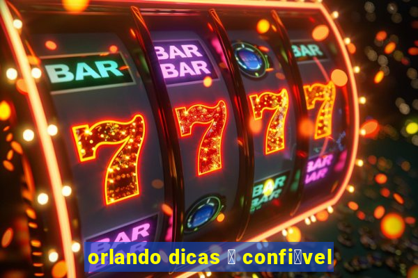 orlando dicas 茅 confi谩vel