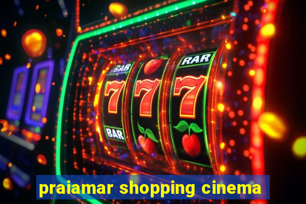 praiamar shopping cinema