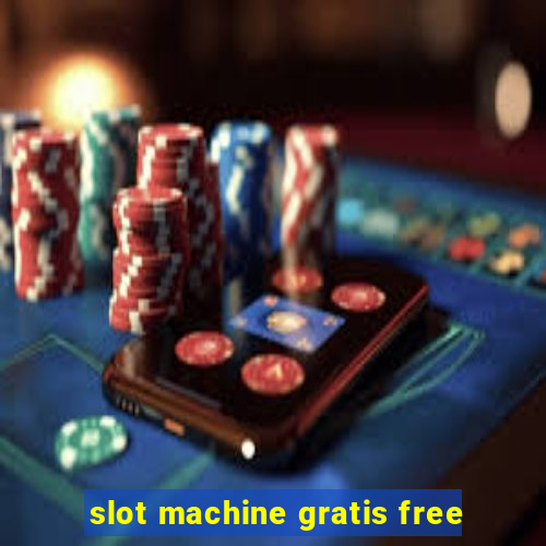 slot machine gratis free