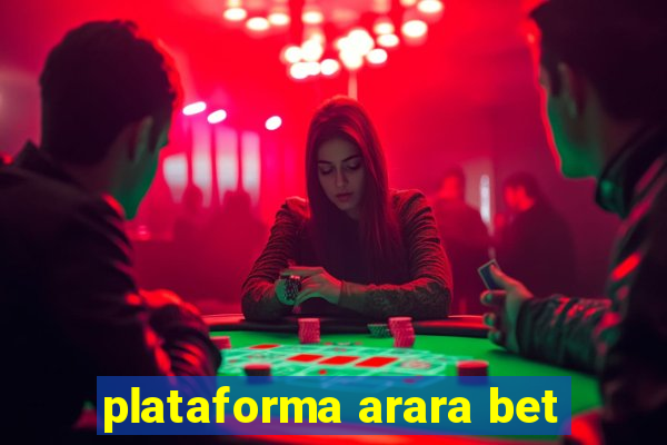 plataforma arara bet