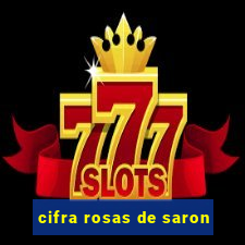 cifra rosas de saron