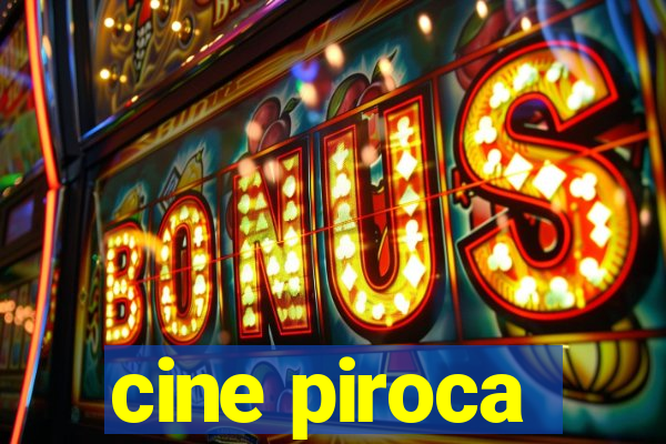 cine piroca