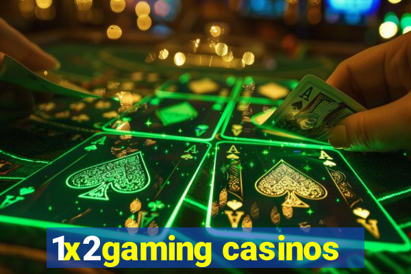 1x2gaming casinos