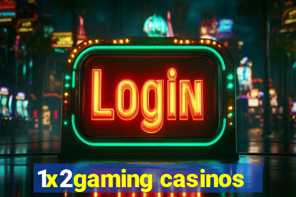 1x2gaming casinos