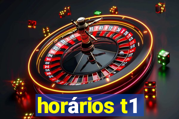 horários t1