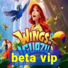 beta vip