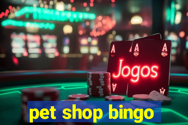 pet shop bingo