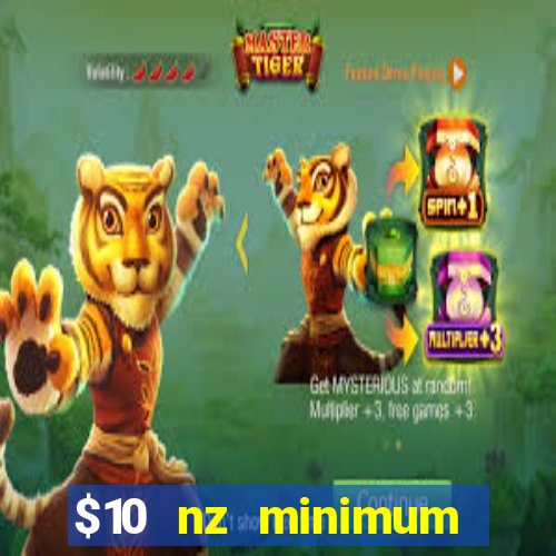 $10 nz minimum deposit casino