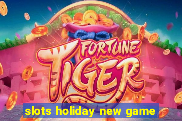 slots holiday new game