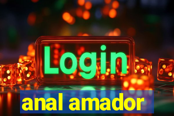 anal amador