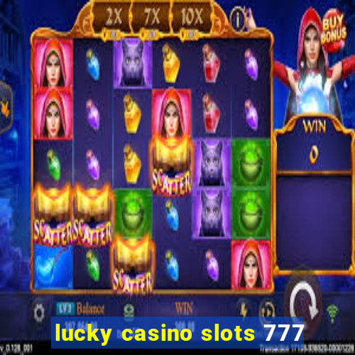 lucky casino slots 777