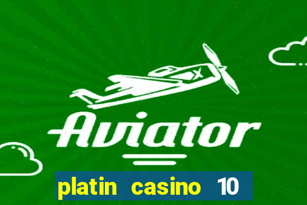 platin casino 10 giros gr谩tis