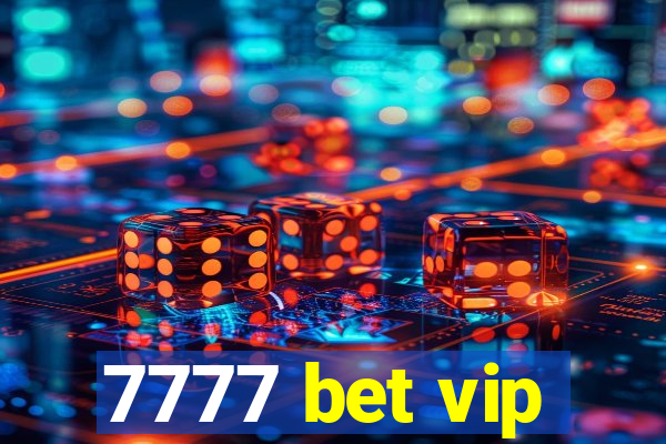 7777 bet vip