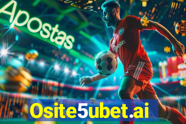 Osite5ubet.ai