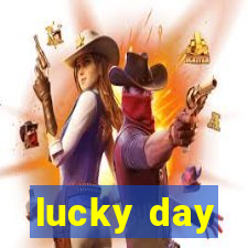 lucky day