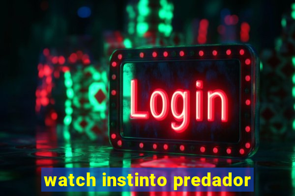 watch instinto predador