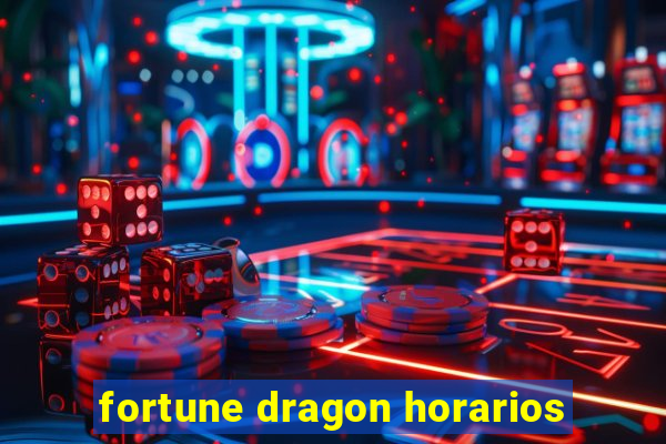 fortune dragon horarios