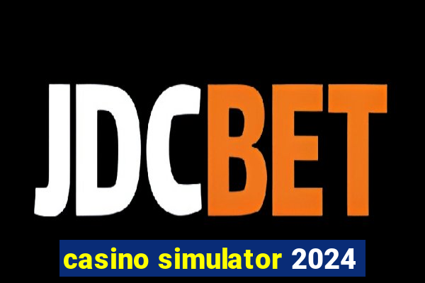 casino simulator 2024