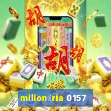 milion谩ria 0157