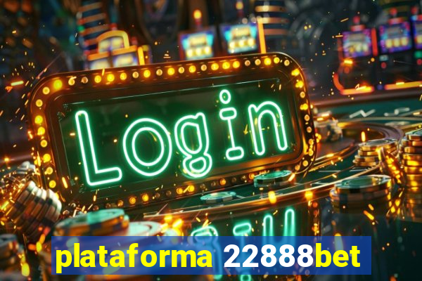 plataforma 22888bet