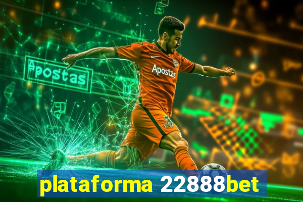 plataforma 22888bet