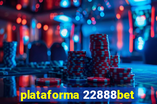 plataforma 22888bet