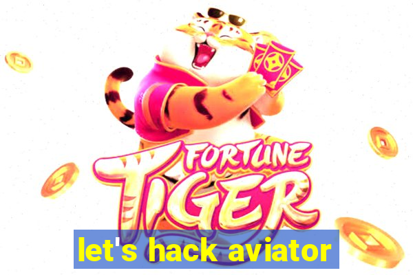 let's hack aviator