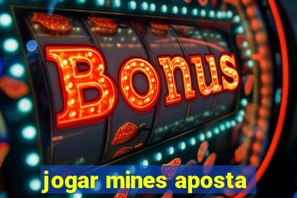 jogar mines aposta