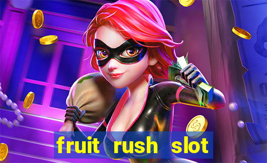 fruit rush slot free play