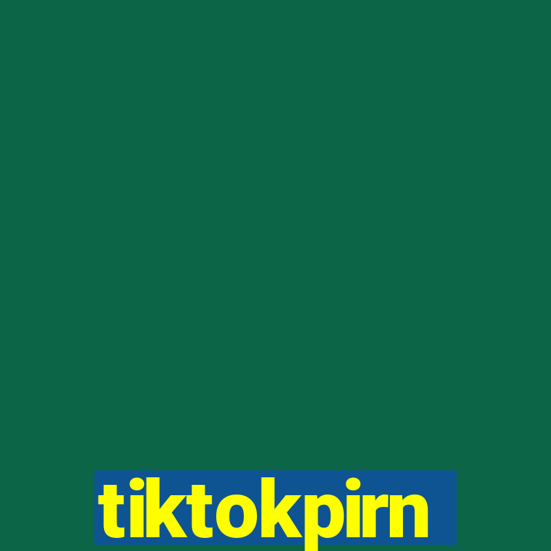 tiktokpirn