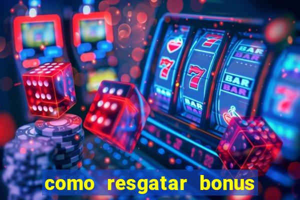 como resgatar bonus vai de bet