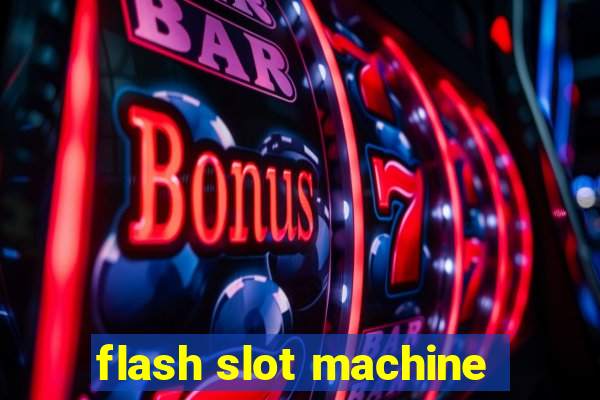 flash slot machine