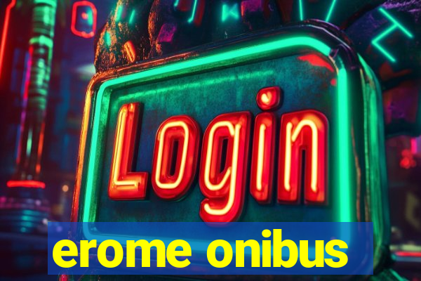 erome onibus