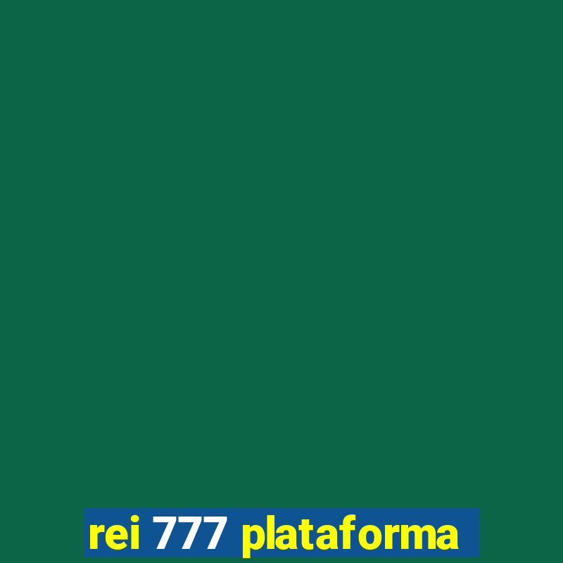 rei 777 plataforma