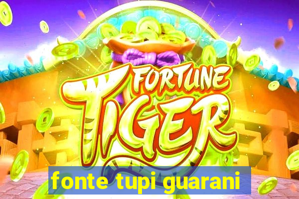 fonte tupi guarani