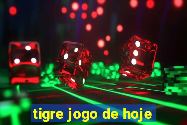 tigre jogo de hoje