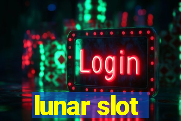 lunar slot