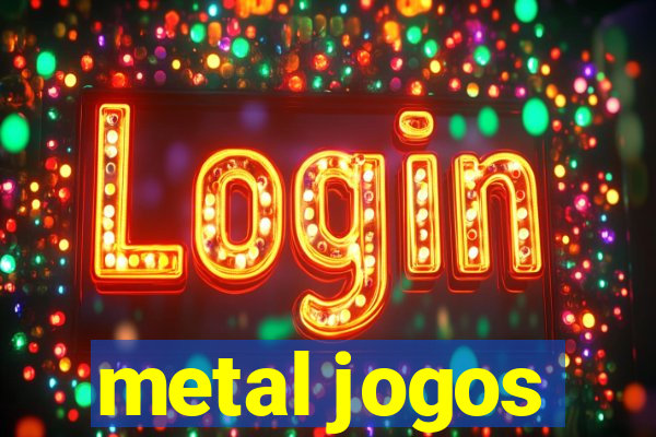 metal jogos