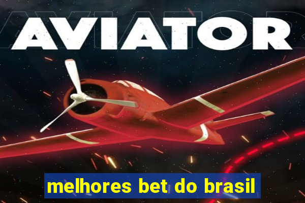 melhores bet do brasil