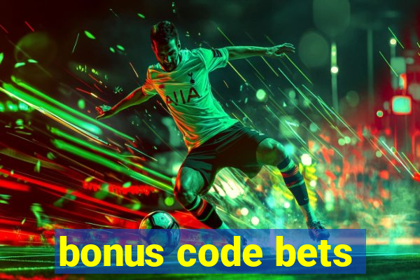 bonus code bets