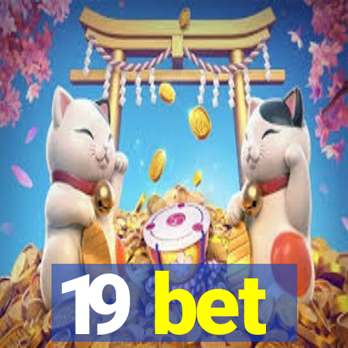 19 bet