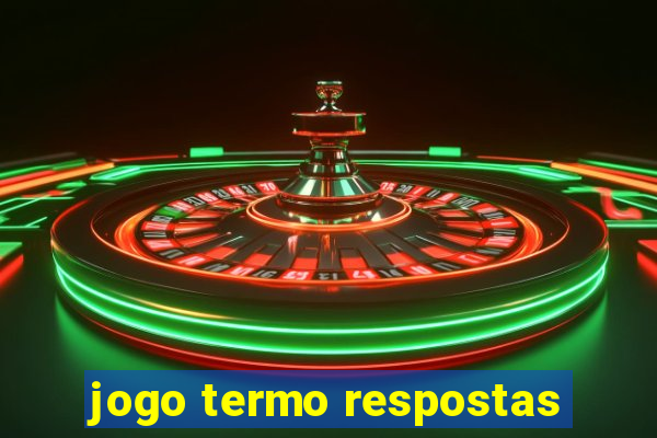 jogo termo respostas