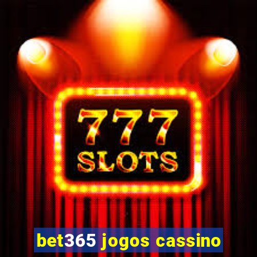 bet365 jogos cassino