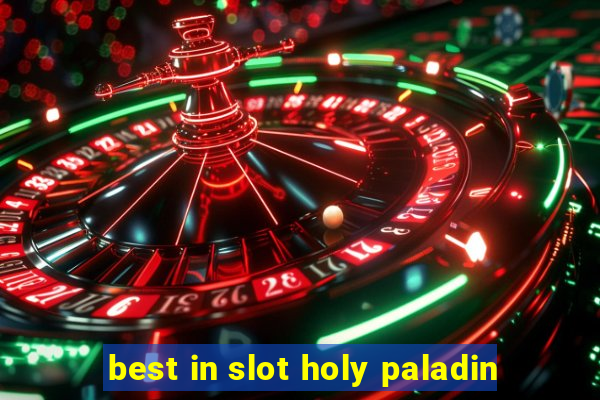 best in slot holy paladin