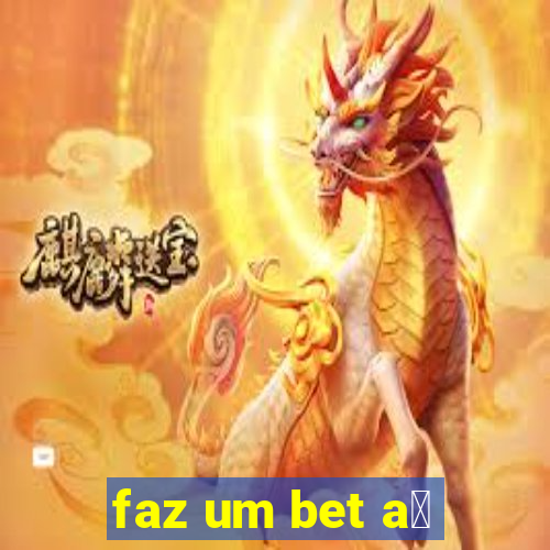 faz um bet a铆