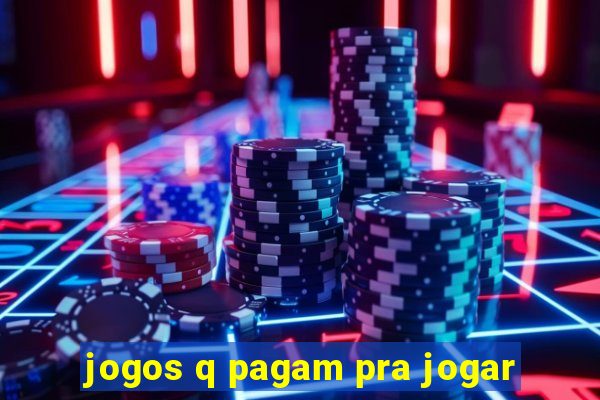 jogos q pagam pra jogar